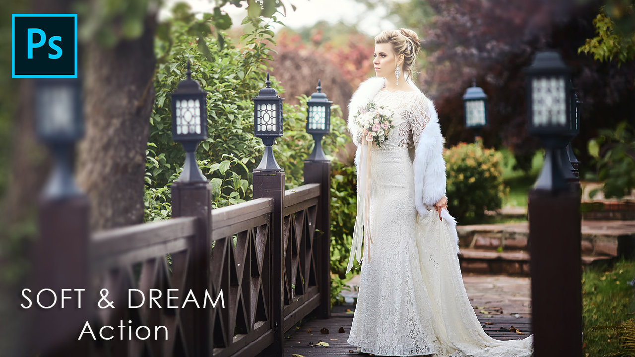 Экшен - Нежная и светящаяся фотография. Экшен Soft & Dream для Photoshop