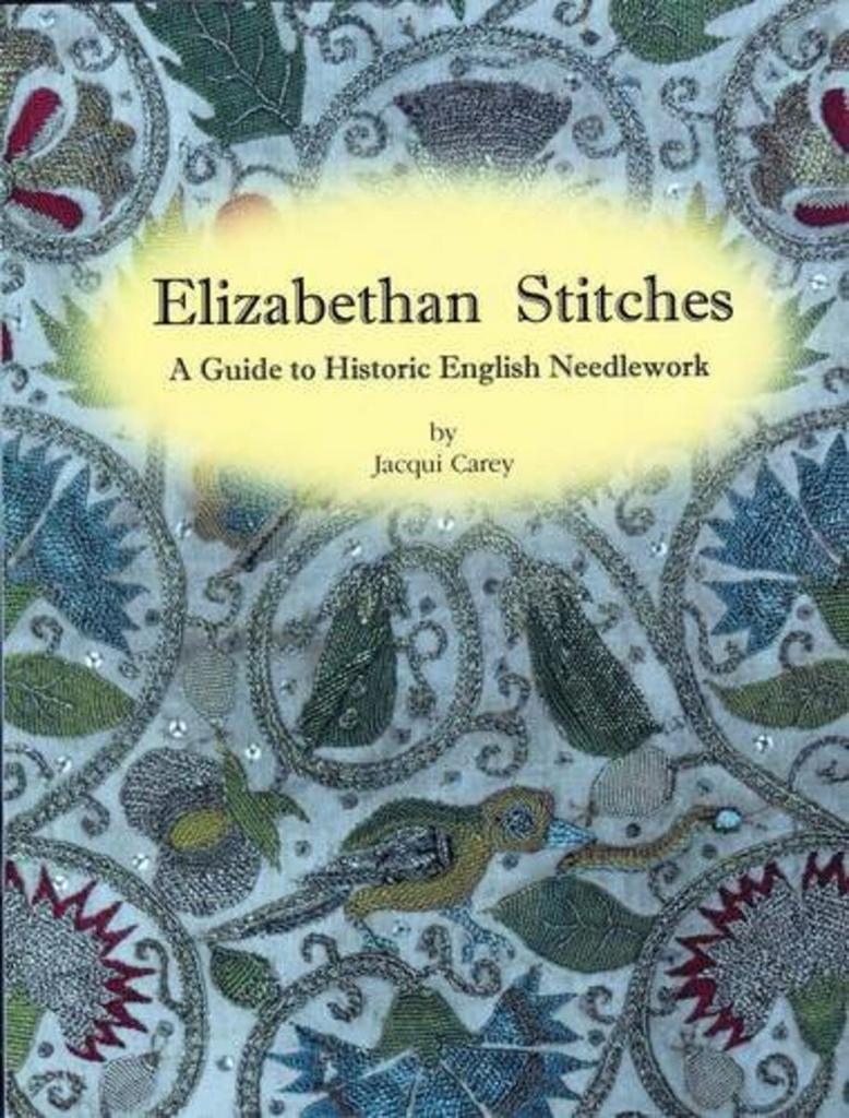 Elizabethan Stitches: A Guide to Historic English Needlework