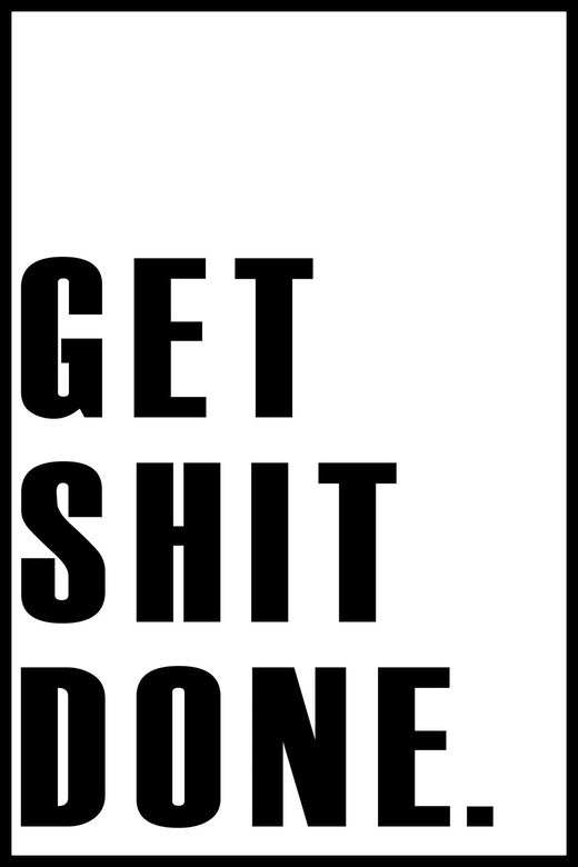 Постер Get Shit Done