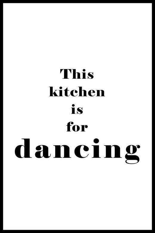 Постер This Kitchen Is For Dancing