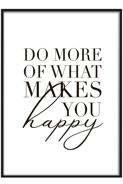 Постер Do more of what makes you happy