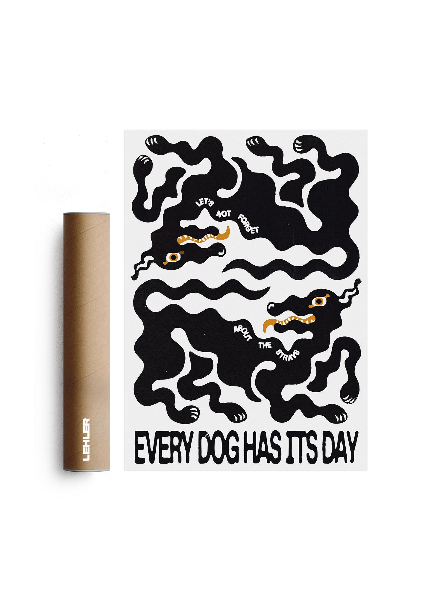 Постер "EVERY DOG HAS ITS DAY" без рамы
