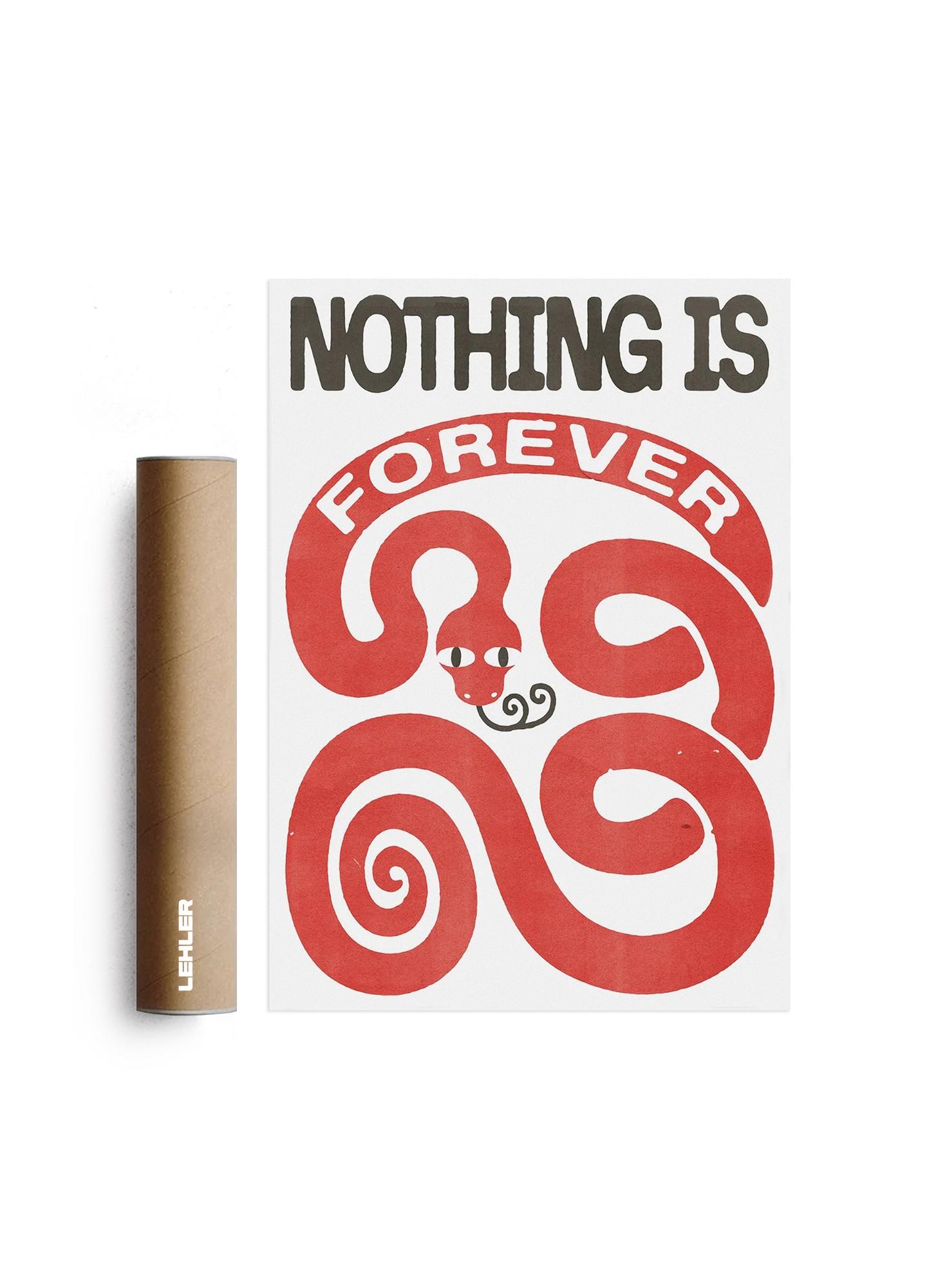 Постер "NOTHING IS FOREVER" без рамы