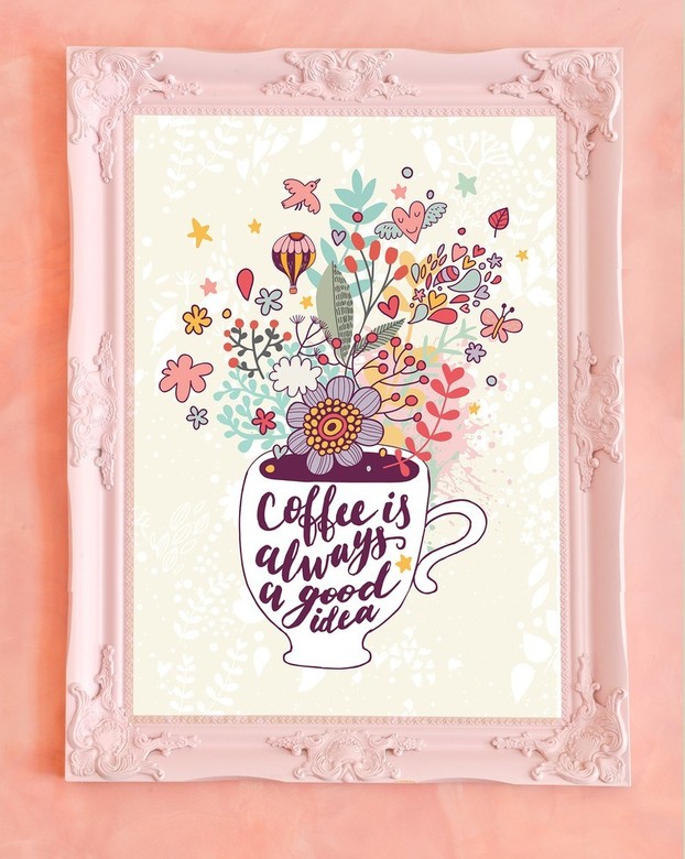 Постер Coffee is always a good idea