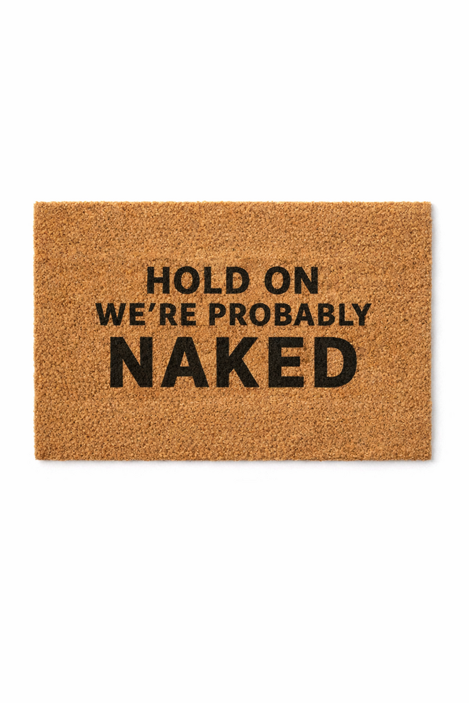 КОВРИК   HOLD ON WE'RE  PROBABLY NAKED