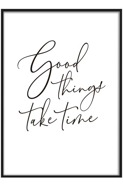 Постер Good things take time
