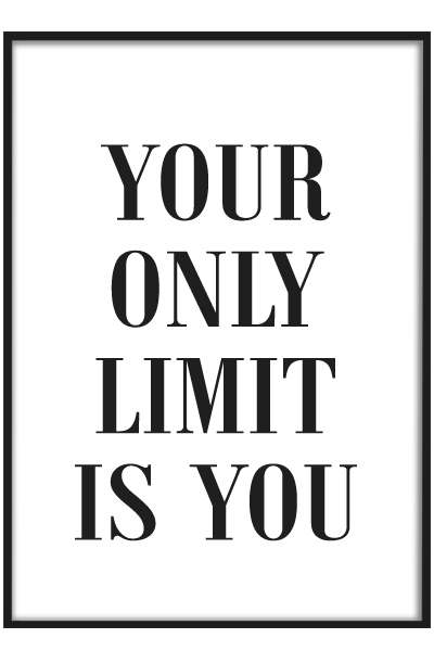 Постер YOUR ONLY LIMIT IS YOU