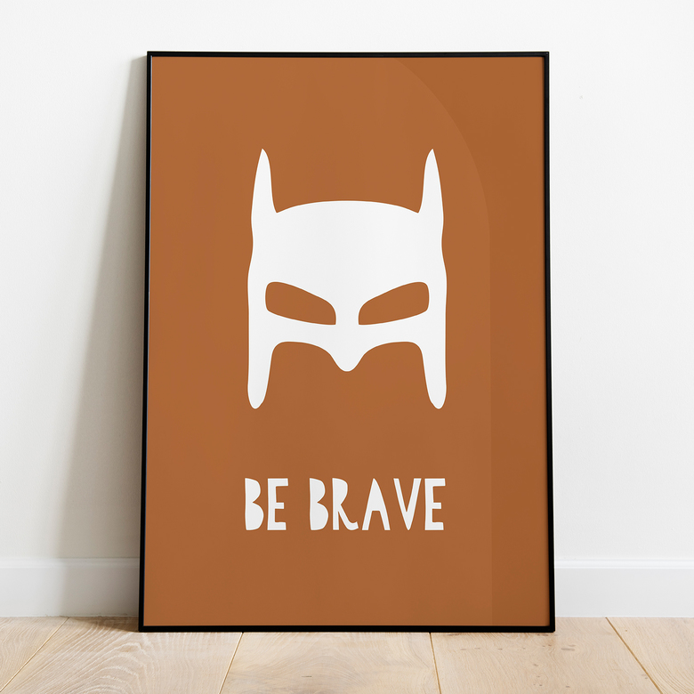 Постер "Be brave"